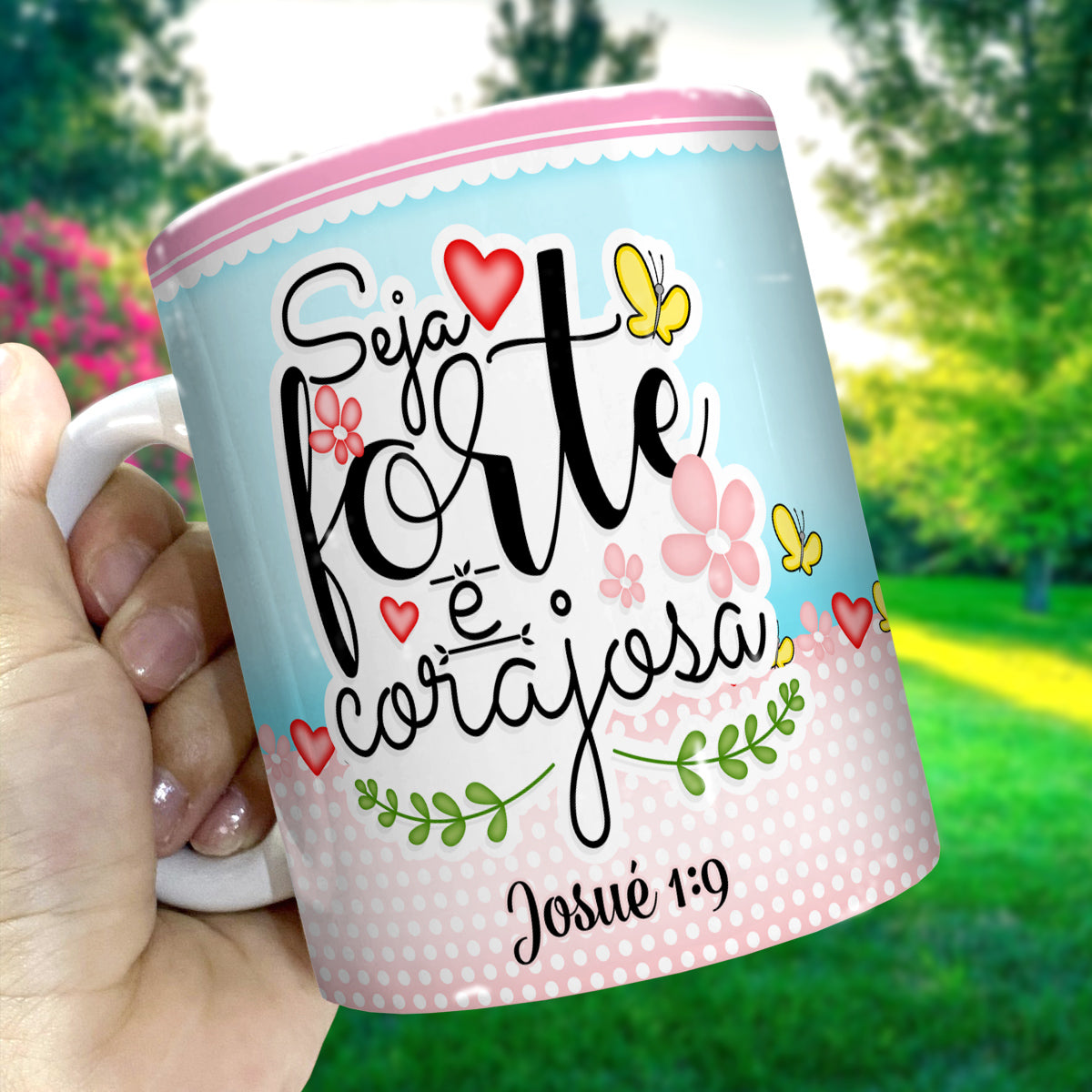 Mug Seja Forte e Corajosa