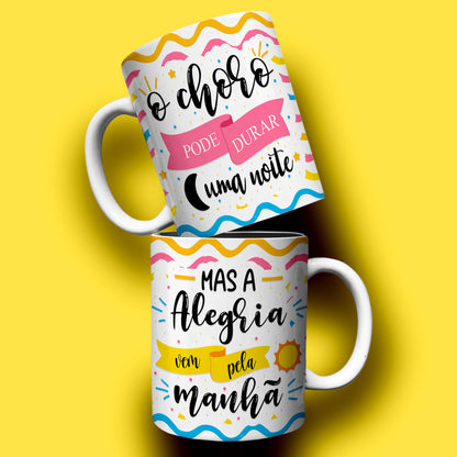Mug O Choro Pode Durar uma Noite