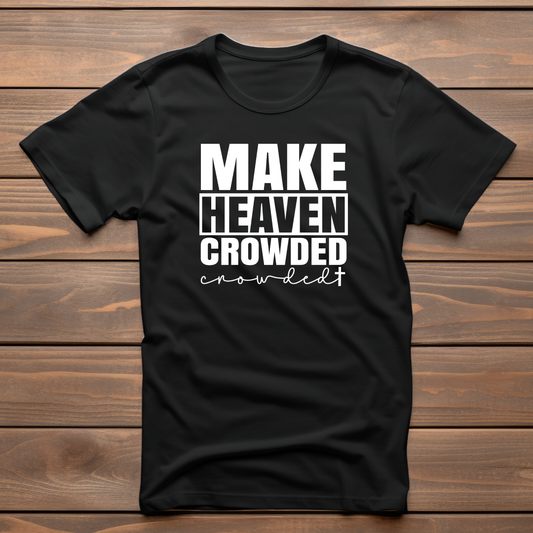 T-Shirt  Make Haven Crowded